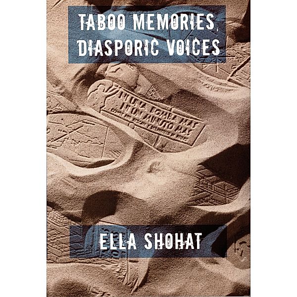 Taboo Memories, Diasporic Voices / Next Wave: New Directions in Women's Studies, Shohat Ella Shohat