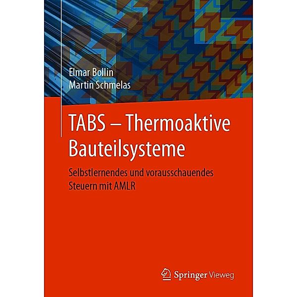 TABS - Thermoaktive Bauteilsysteme, Elmar Bollin, Martin Schmelas