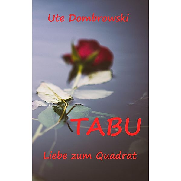 Tabu Liebe zum Quadrat / Tabu Bd.5, Ute Dombrowski
