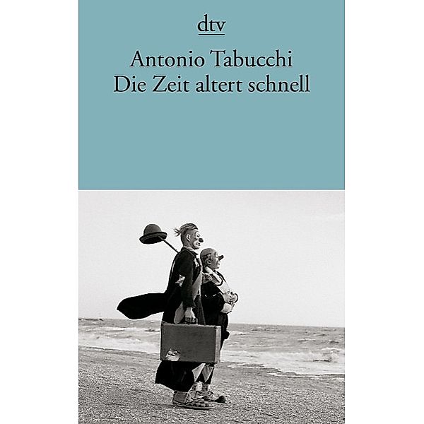 Tabucchi, A: Zeit altert schnell, Antonio Tabucchi