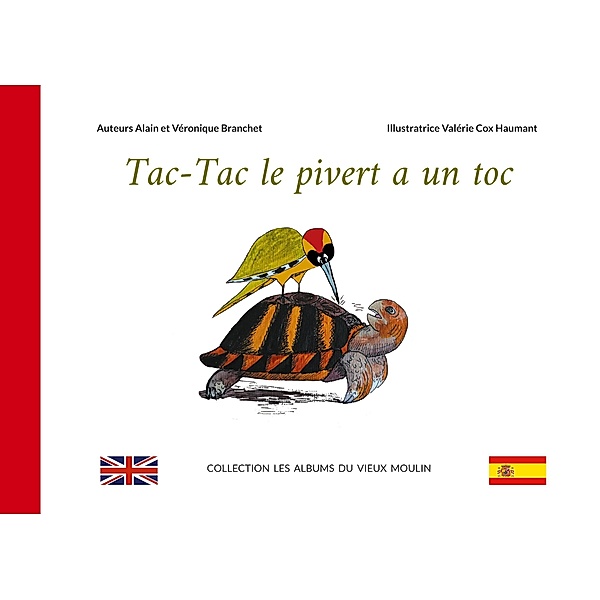 Tac-Tac le pivert a un Toc / Les albums du vieux moulin Bd.1, Alain Branchet, Véronique Branchet