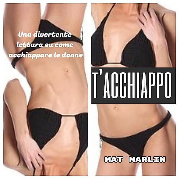 T'Acchiappo, Mat Marlin