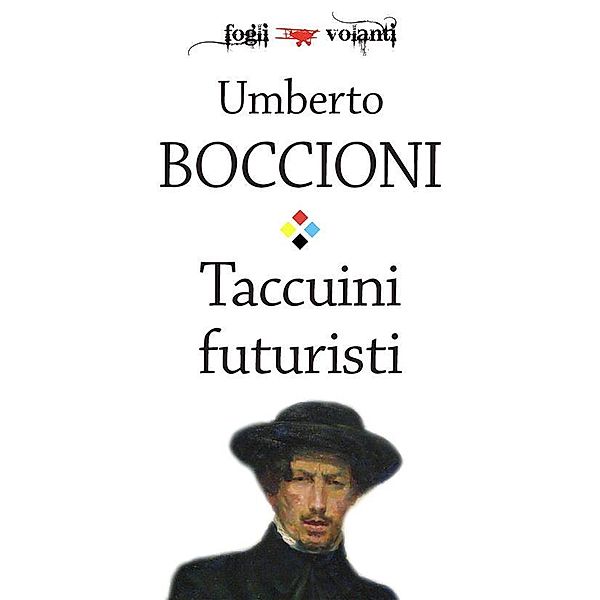 Taccuini futuristi / Fogli volanti, Umberto Boccioni