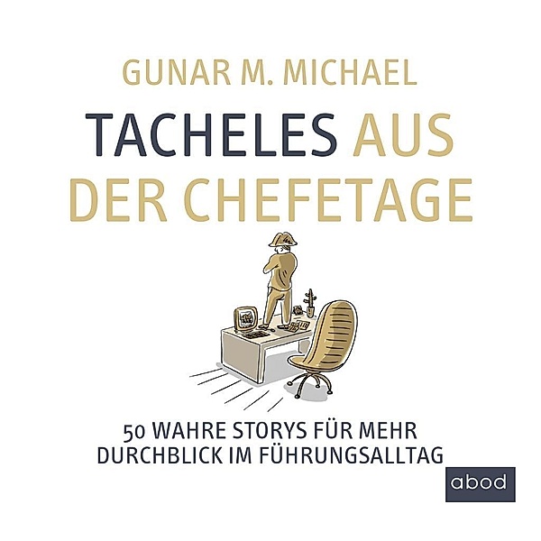 Tacheles aus der Chefetage, Audio-CD, Gunar M. Michael