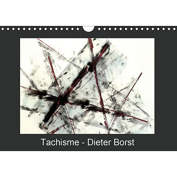 Tachisme - Dieter Borst (Calendrier mural 2021 DIN A4 horizontal), Dieter Borst