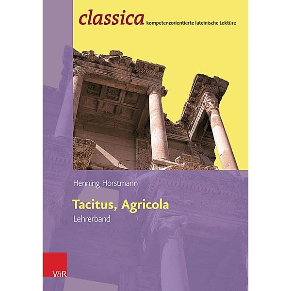 Tacitus, Agricola - Lehrerband / Classica, Henning Horstmann