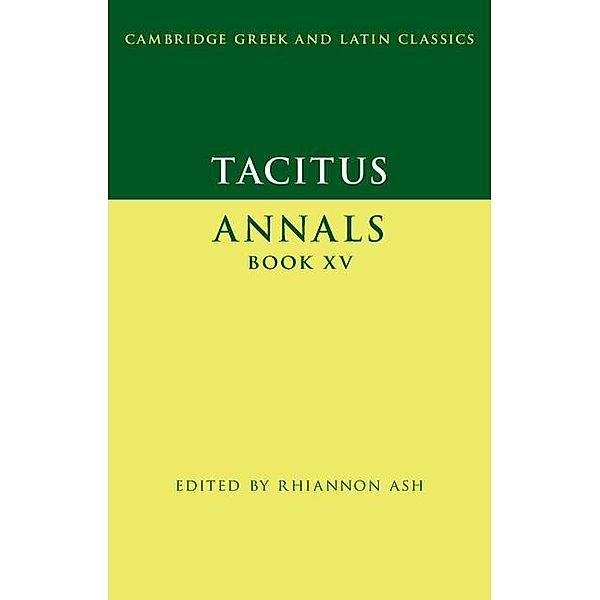 Tacitus: Annals Book XV / Cambridge Greek and Latin Classics, Tacitus