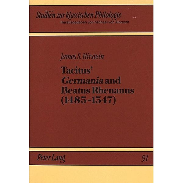 Tacitus' Germania and Beatus Rhenanus (1485-1547), James S. Hirstein