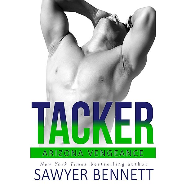 Tacker (Arizona Vengeance, #5) / Arizona Vengeance, Sawyer Bennett