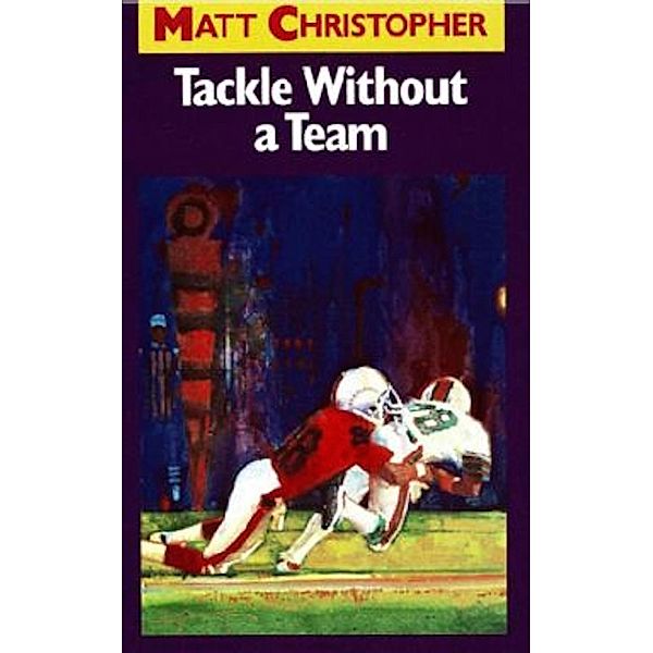 Tackle Without a Team, Matt Christopher