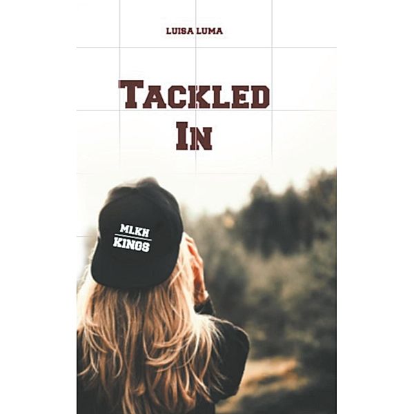 Tackled In, Luisa Luma