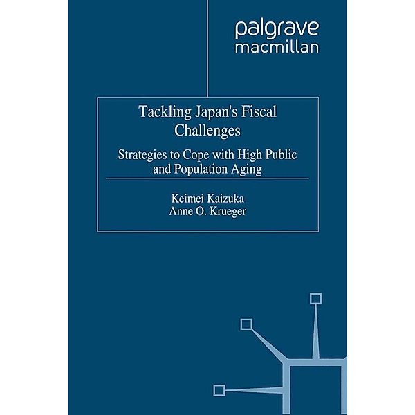 Tackling Japan's Fiscal Challenges / Procyclicality of Financial Systems in Asia, Keimei Kaizuka, Anne O. Krueger