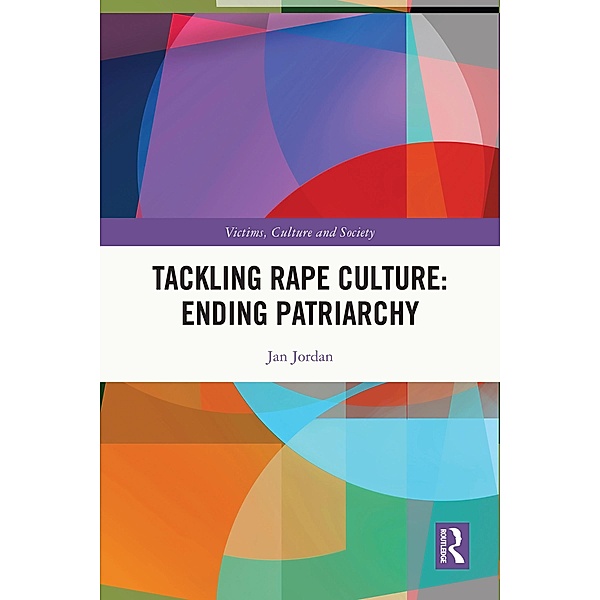 Tackling Rape Culture: Ending Patriarchy, Jan Jordan