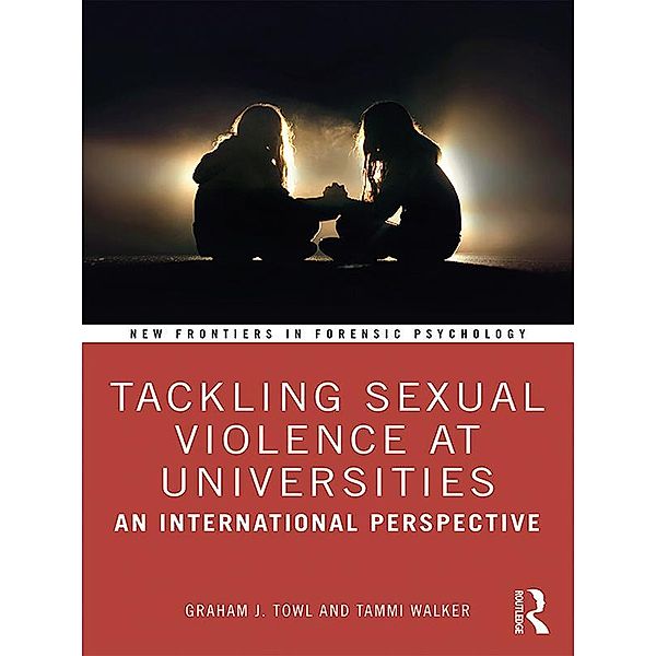 Tackling Sexual Violence at Universities, Graham J. Towl, Tammi Walker