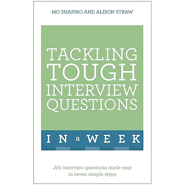 Tackling Tough Interview Questions In A Week, Mo Shapiro, Alison Straw