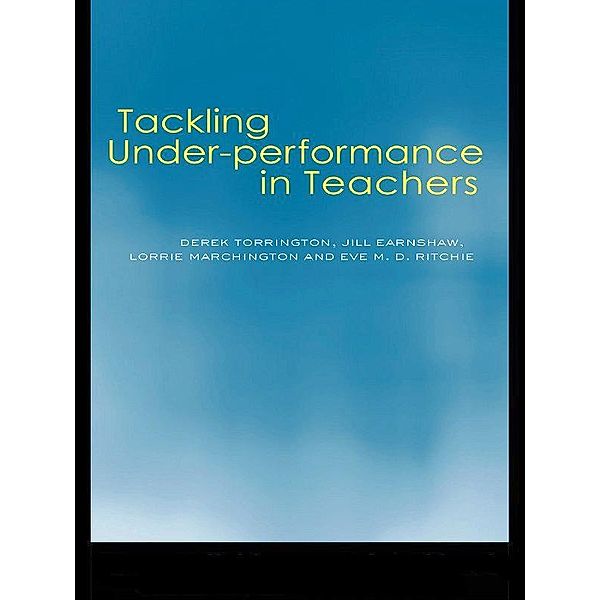 Tackling Under-performance in Teachers, Jill Earnshaw, Lorrie Marchington, Eve Ritchie, Derek Torrington