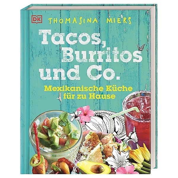 Tacos, Burritos und Co., Thomasina Miers