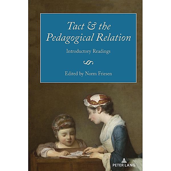Tact and the Pedagogical Relation / Paedagogica Bd.1
