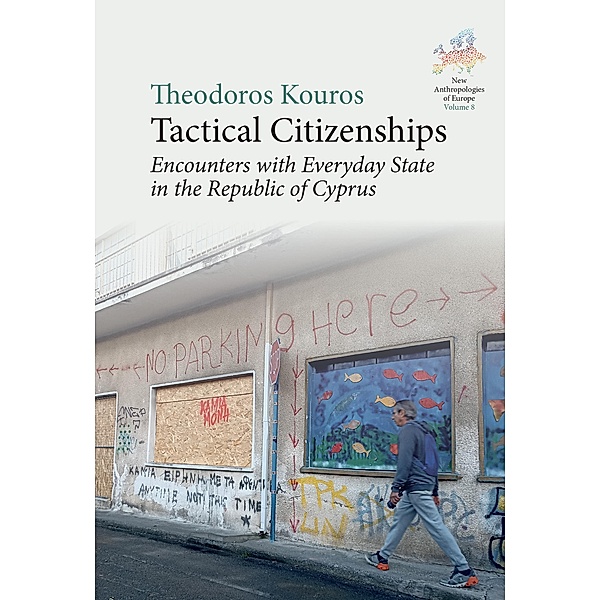 Tactical Citizenships / New Anthropologies of Europe: Perspectives and Provocations Bd.8, Theodoros Kouros