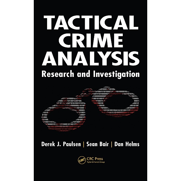 Tactical Crime Analysis, Derek J. Paulsen, Sean Bair, Dan Helms