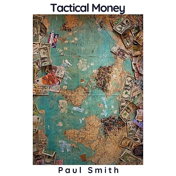 Tactical Money, Paul Smith