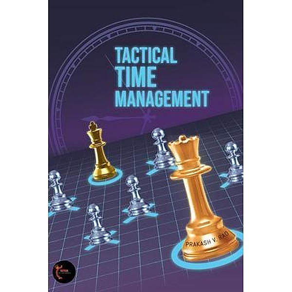 Tactical Time Management, Prakash V. Rao