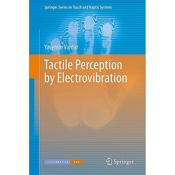Tactile Perception by Electrovibration / Springer Series on Touch and Haptic Systems, Yasemin Vardar