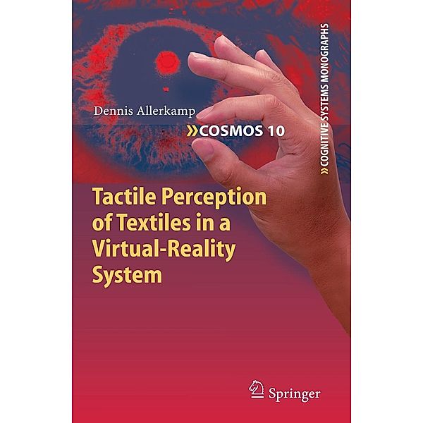 Tactile Perception of Textiles in a Virtual-Reality System / Cognitive Systems Monographs Bd.10, Dennis Allerkamp