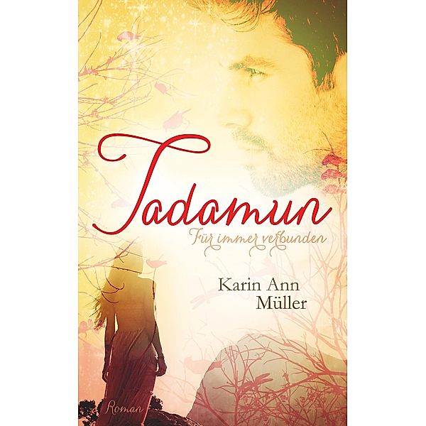 Tadamun - Für immer verbunden, Karin Ann Müller