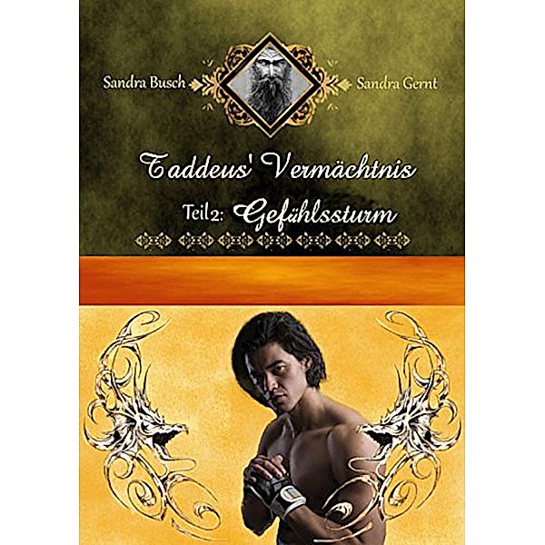 Taddeus' Vermächtnis: Gefühlssturm / Taddeus' Vermächtnis Bd.2, Sandra Busch, Sandra Gernt