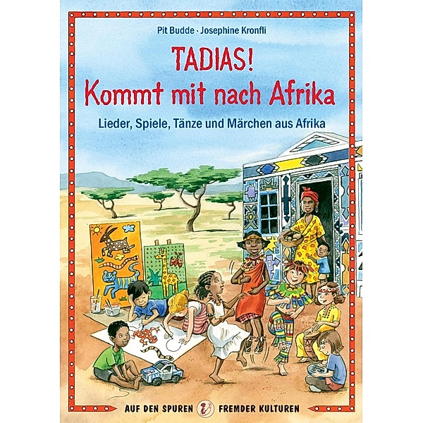 Tadias! Kommt mit nach Afrika, Pit Budde, Josephine Kronfli