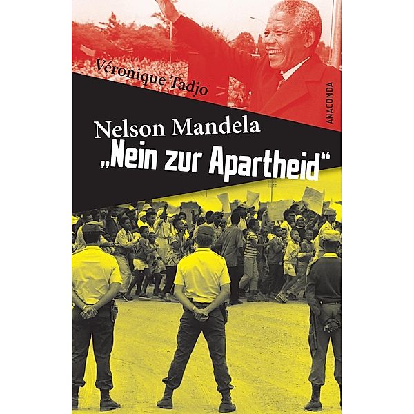 Tadjo, V: Nelson Mandela: Nein zur Apartheid, Veronique Tadjo