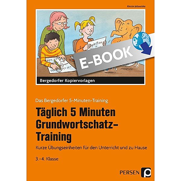 Tägl. 5 Min. Grundwortschatz-Training - 3./4. Kl. / Das Bergedorfer 5-Minuten-Training, Kirstin Jebautzke