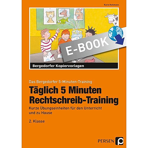 Täglich 5 Minuten Rechtschreib-Training - 2.Klasse / Das Bergedorfer 5-Minuten-Training, Karin Hohmann