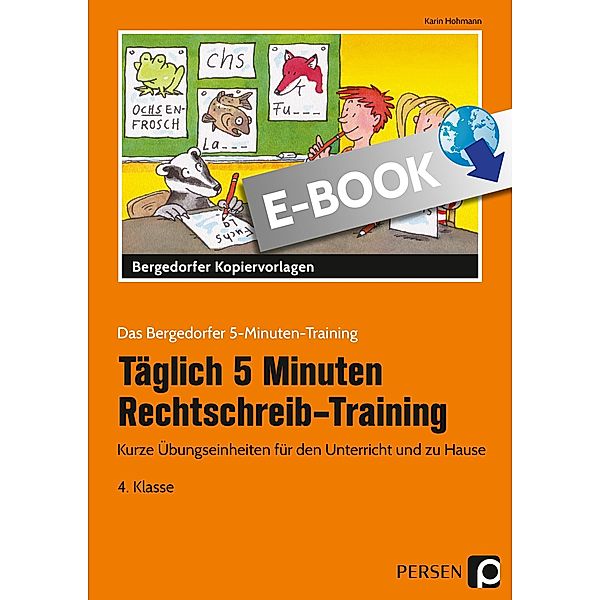 Täglich 5 Minuten Rechtschreib-Training 4. Klasse / Das Bergedorfer 5-Minuten-Training, Karin Hohmann