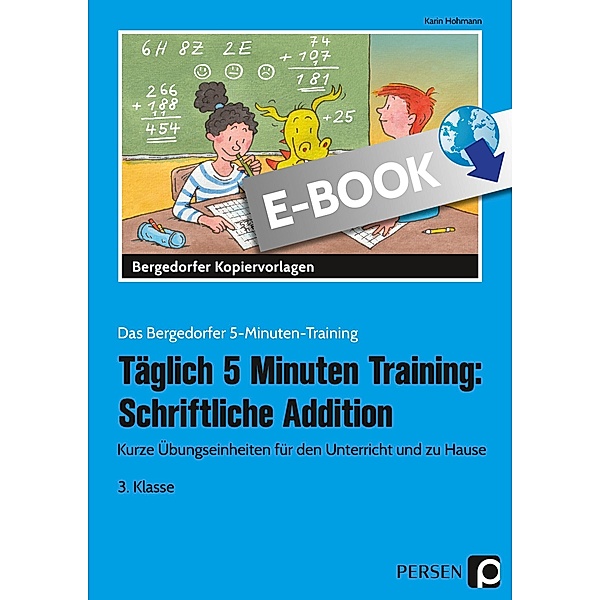 Täglich 5 Minuten Training: Schriftliche Addition / Das Bergedorfer 5-Minuten-Training, Karin Hohmann