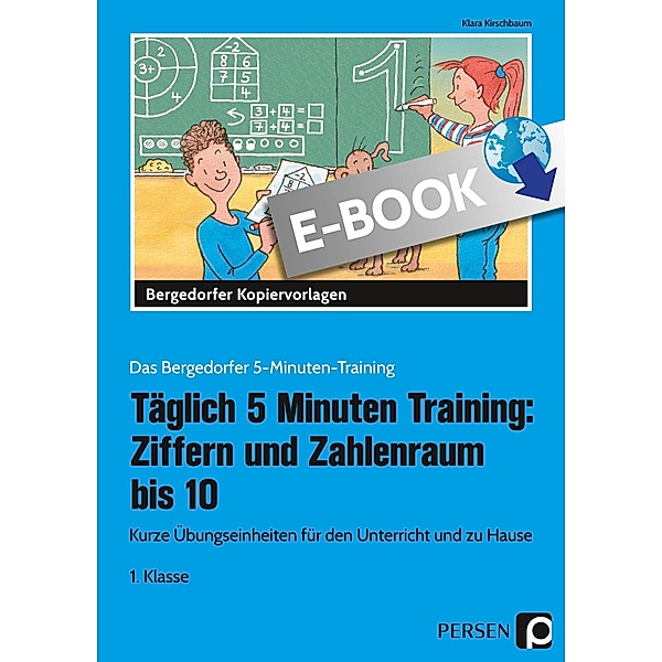 Täglich 5 Minuten Training: Ziffern und ZR bis 10 / Das Bergedorfer 5-Minuten-Training, Klara Kirschbaum