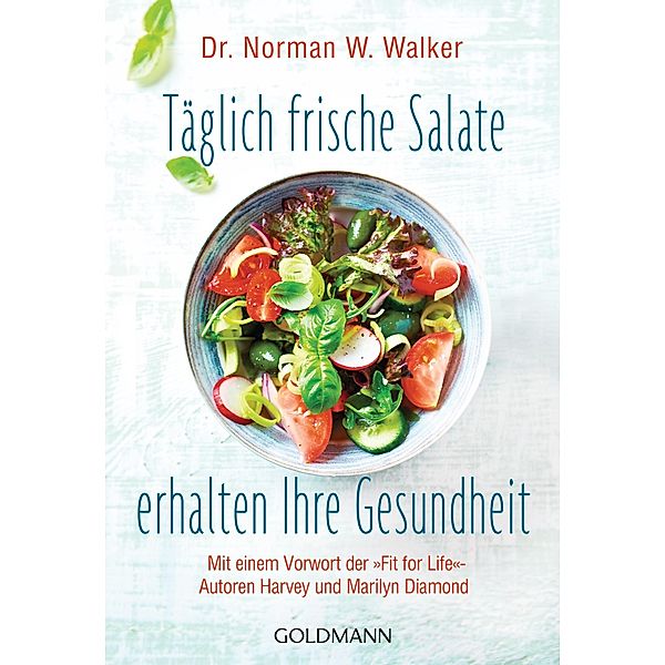 Täglich frische Salate erhalten Ihre Gesundheit, Norman W. Walker