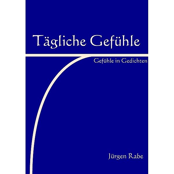 Tägliche Gefühle, Jürgen Rabe