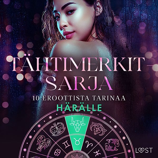 Tähtimerkit-sarja - 7 - Tähtimerkit-sarja: 10 eroottista tarinaa härälle, Julie Jones, Sarah Skov, Alexandra Södergran, Nicolas Lemarin