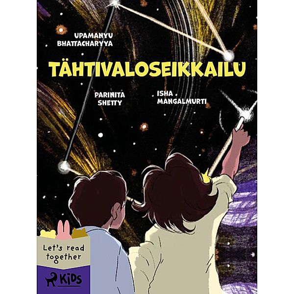 Tähtivaloseikkailu / StoryWeaver, Upamanyu Bhattacharyya, Parinita Shetty, Isha Mangalmurti