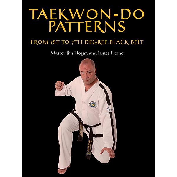 Taekwon-Do Patterns, Jim Hogan, James Home