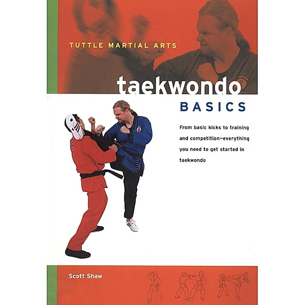 Taekwondo Basics / Tuttle Martial Arts Basics, Scott Shaw