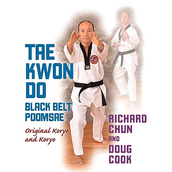 Taekwondo Black Belt Poomsae, Richard Chun, Doug Cook