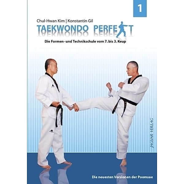 Taekwondo perfekt.Bd.1, Kim Chul-Hwan, Gil Konstantin