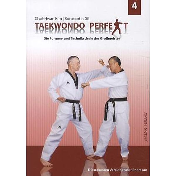 Taekwondo perfekt.Bd.4, Kim Chul-Hwan, Gil Konstantin