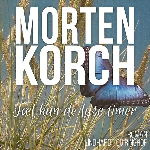 Tael kun de lyse timer (uforkortet), Morten Korch