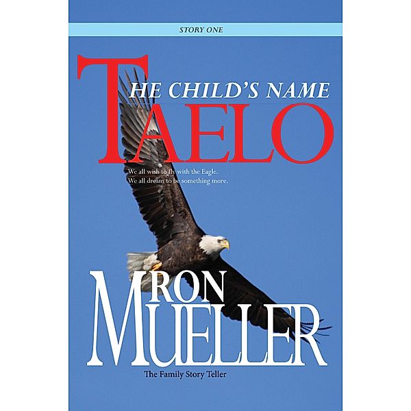 Taelo: The Child's Name / Around the World Publishing, LLC, Llc Around the World Publishing