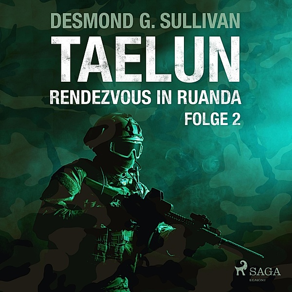 TAELUN - 2 - Taelun, Folge 2: Rendezvous in Ruanda (Ungekürzt), Desmond G. Sullivan
