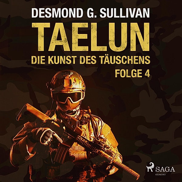 TAELUN - 4 - Taelun, Folge 4: Die Kunst des Täuschens (Ungekürzt), Desmond G. Sullivan